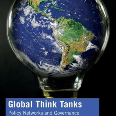 Global Think Tanks: Policy Networks and Governance