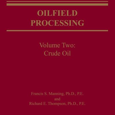 Oilfield Processing: Crude Oil
