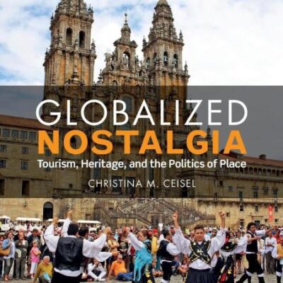Globalized Nostalgia: Tourism