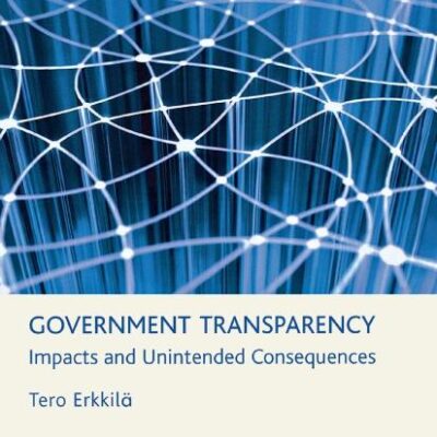 Government Transparency: Impacts and Unintended Consequences (Public Sector Organizations)