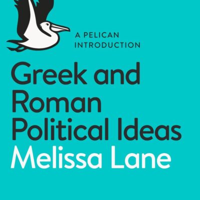Greek and Roman Political Ideas: A Pelican Introduction (Pelican Books)