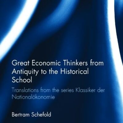 Great Economic Thinkers from Antiquity to the Historical School: Translations from the series Klassiker der Nationalökonomie (Routledge Studies in the History of Economics)
