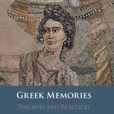 Greek Memories: Theories and Practices