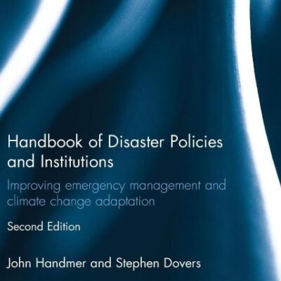 Hanbook of Disaster Policies and Institutions: Improving Emergency Management and Climate Change Adaptation (second Edition)