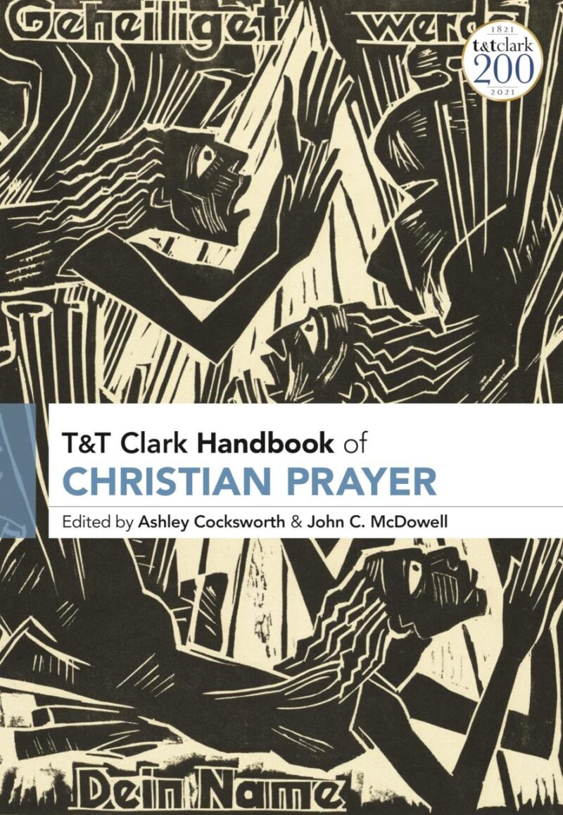 T&T Clark Handbook of Christian Prayer (T&T Clark Handbooks)