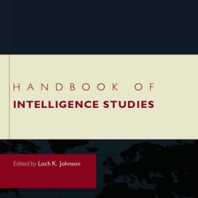 Handbook of Intelligence Studies