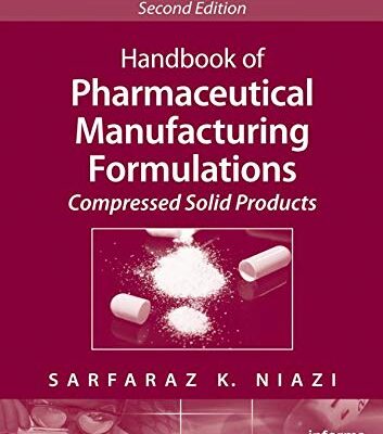 Handbook of Pharmaceutical Manufacturing Formulations: Volume One