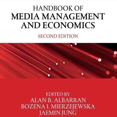 Handbook of Media Management and Economics (Media Management and Economics Series)