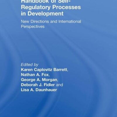 Handbook of Self-Regulatory Processes in Development: New Directions and International Perspectives