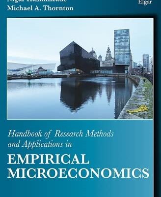Handbook of Research Methods and Applications in Empirical Microeconomics (Handbooks of Research Methods and Applications series)