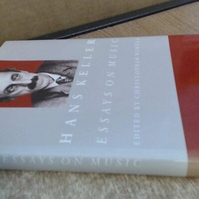 Hans Keller: Essays On Music