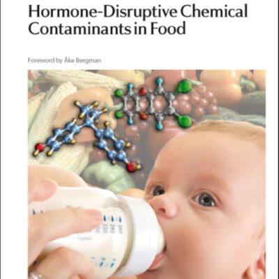 HORMONE-DISRUPTIVE CHEMICAL CONTAMINANTS IN FOOD: Volume 11 (Issues in Toxicology)