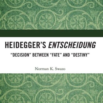 Heidegger's Entscheidung; "Decision" Between "Fate" and "Destiny"