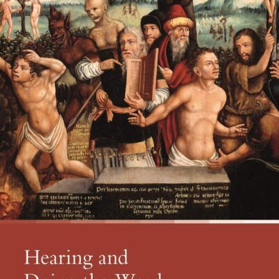 Hearing and Doing the Word: The Drama of Evangelical Hermeneutics in Honor of Kevin J. Vanhoozer