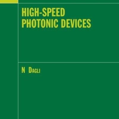 High-Speed Photonic Devices (Series in Optics and Optoeletronics)