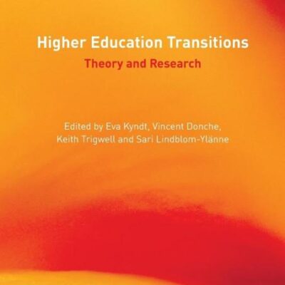Higher Education Transitions: Theory and Research (New Perspectives on Learning and Instruction)
