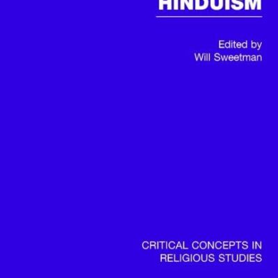 Hinduism: Critical Concepts in Religious Studies (Set of 4 Vols)