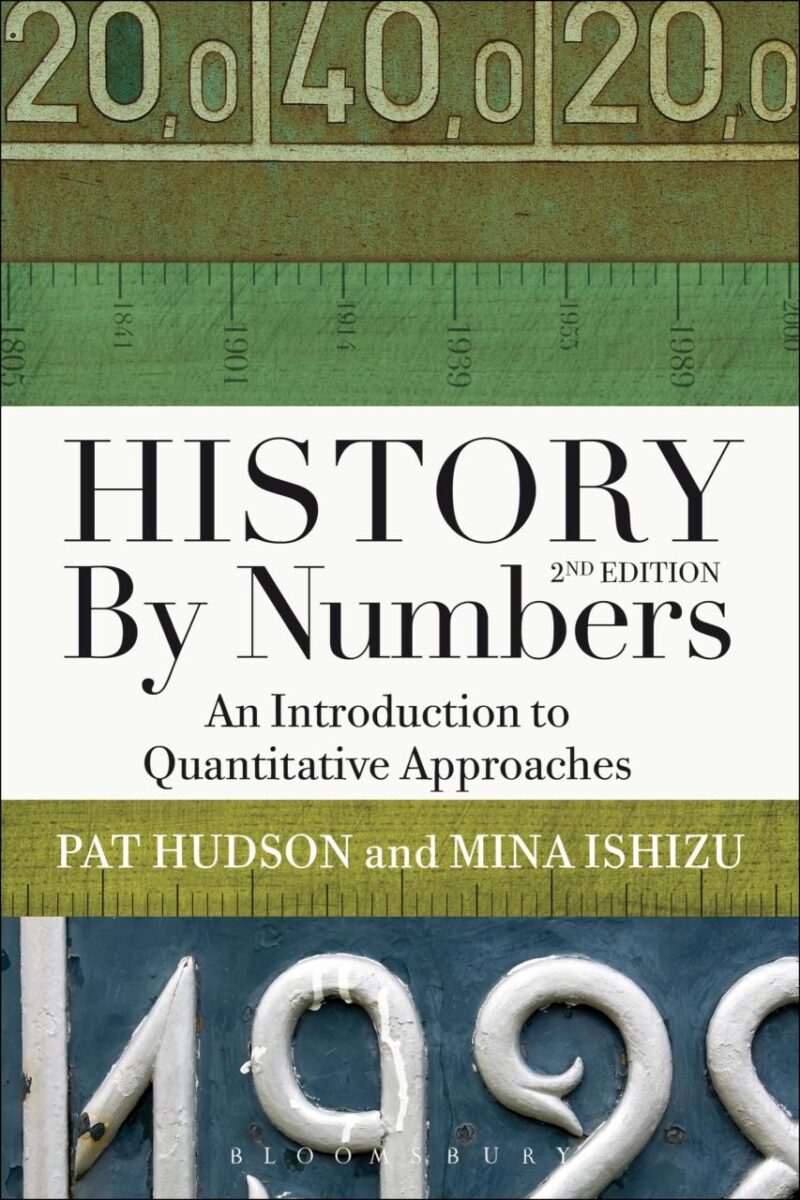 History By Numbers: An Intorduction to Quantitative Approaches ( Second Edition): An Introduction to Quantitative Approaches