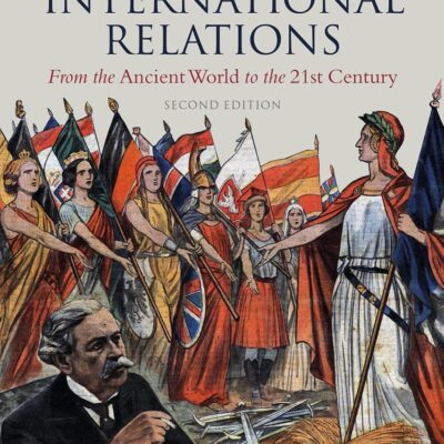 History and International Relations: From the Ancient World to the 21st Century (Second Edition)