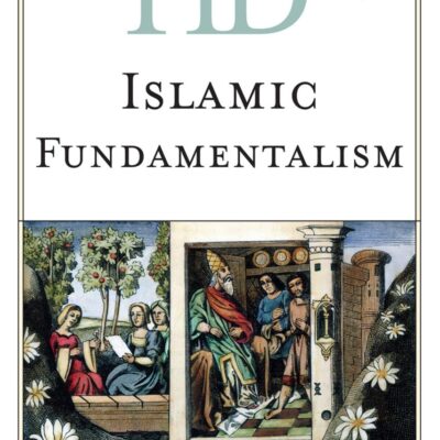 Historical Dictionary of Islamic Fundamentalism (Historical Dictionaries of Religions