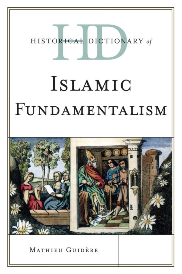 Historical Dictionary of Islamic Fundamentalism (Historical Dictionaries of Religions