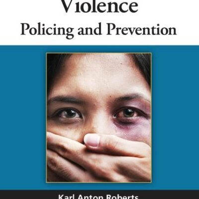 Honor-Based Violence: Policing and Prevention: 19 (Advances in Police Theory and Practice)