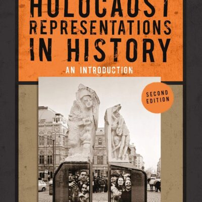Holocaust Representations in History: An Introduction (Perspectives on the Holocaust)