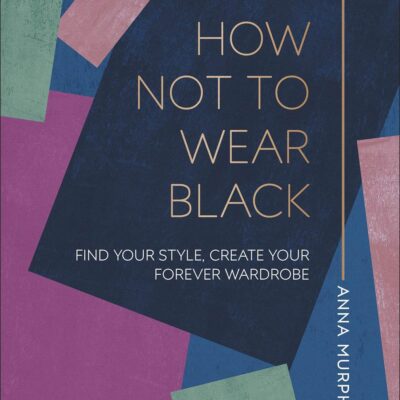 How Not to Wear Black: Find your Style
