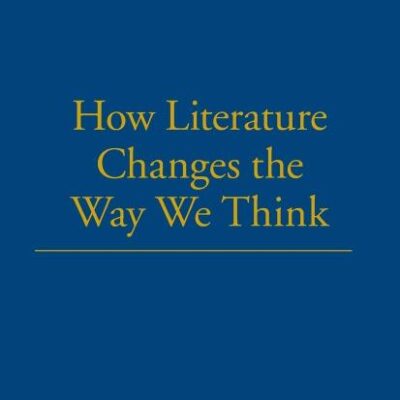How Literature Changes the Way We Think
