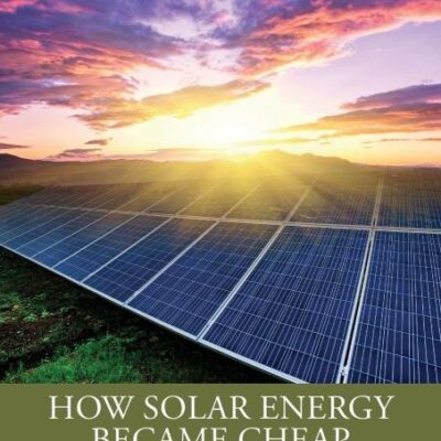 How Solar Energy Became Cheap: A Model for Low-Carbon Innovation
