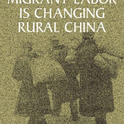 How Migrant Labor is Changing Rural China (Cambridge Modern China Series)