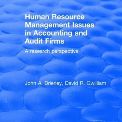 Human Resource Management Issues in Accounting and Audit Firms: A Research Perspectives (Routledge Revivals)