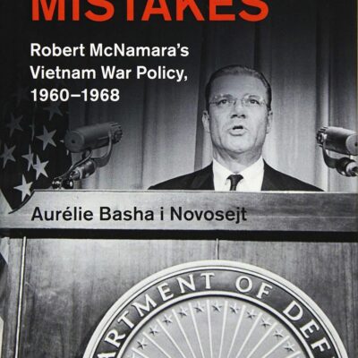 ‘I Made Mistakes’: Robert McNamara's Vietnam War Policy