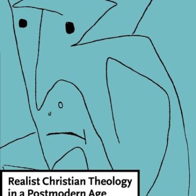 Realist Christian Theology in a Postmodern Age: 2 (Cambridge Studies in Christian Doctrine)
