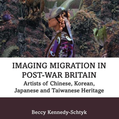 Imaging Migration in Post-War Britain: Artists of Chinese