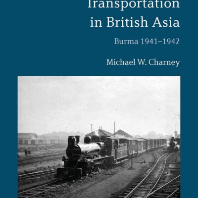 Imperial Military Transportation in British Asia: Burma 1941-1942