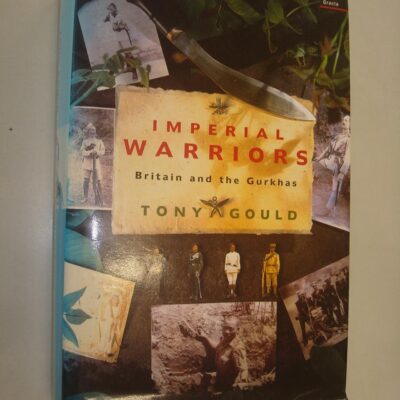 Imperial Warriors: Britain and the Gurkhas