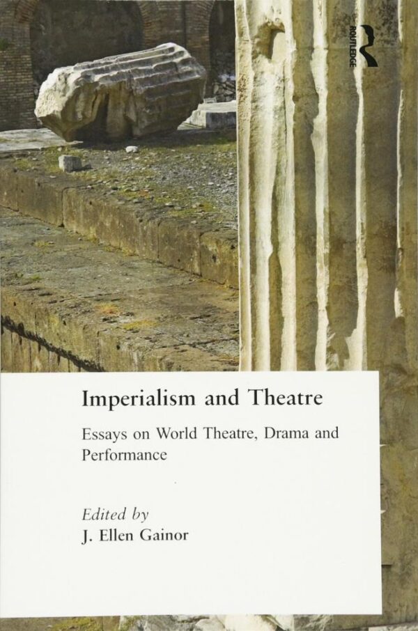 Imperialism and Theatre: Essays on World Theatre