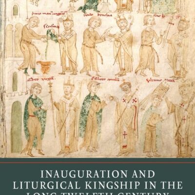 Inauguration and Liturgical Kingship in the Long Twelfth Century: Male and Female Accession Rituals in England