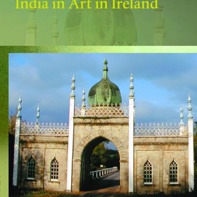 India in Art in Ireland: Ends of Empire