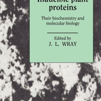 Inducible Plant Proteins: Their Biochemistry and Molecular Biology: 49 (Society for Experimental Biology Seminar Series)