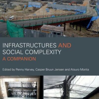 Infrastructures and Social Complexity: A Companion (CRESC)