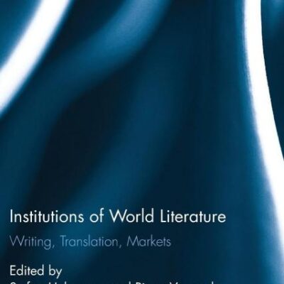 Institutions of World Literature: Writing