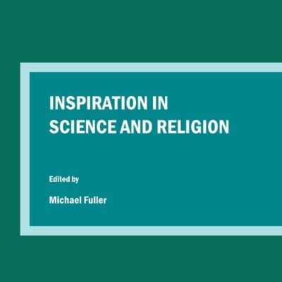 Inspiration in Science and Religion (Conversations in Science and Religion)