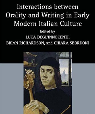 Interactions Between Orality and Writing in Early Modern Italian Culture