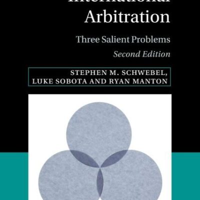 International Arbitration: Three Salient Problems: 24 (Hersch Lauterpacht Memorial Lectures