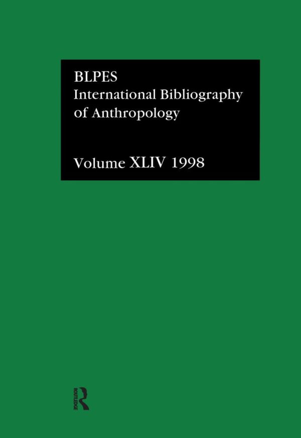 International Bibliography of Anthropology Vol. XLIV 1998: International Bibliography of the Social Sciences 1998: 44 (IBSS Anthropology)