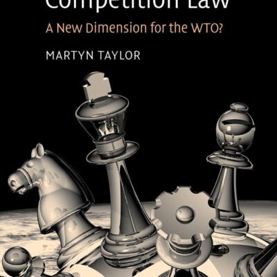 International Competition Law: A New Dimension for the Wto?
