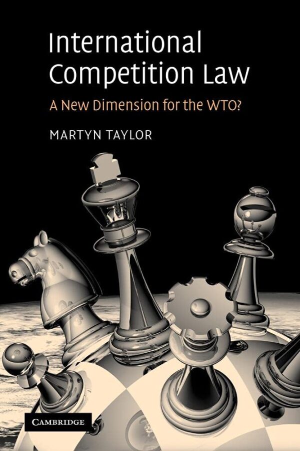 International Competition Law: A New Dimension for the Wto?