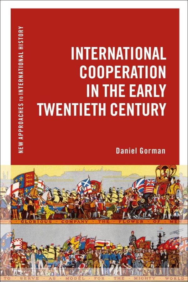 International Cooperation in the Early Twentieth Century (New Approaches to International History)